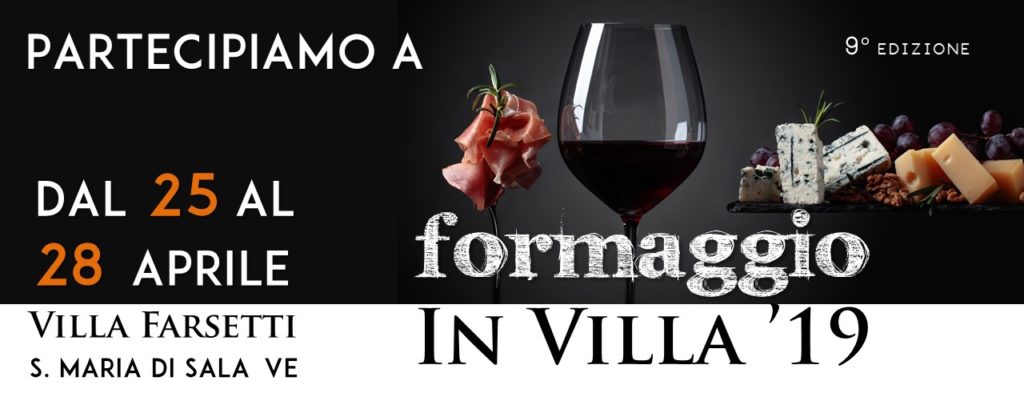 Partecipiamo a Formaggio in Villa dal 25 al 28 Aprile